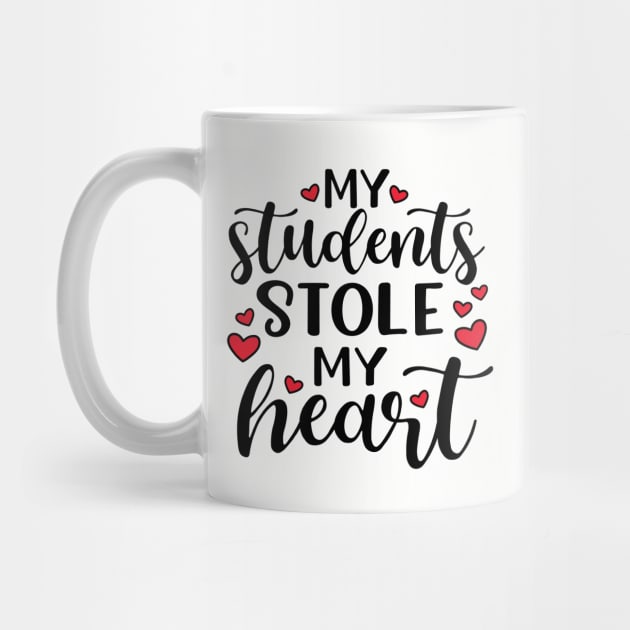 My Students Stole My Heart Valentines Day Cute Funny by GlimmerDesigns